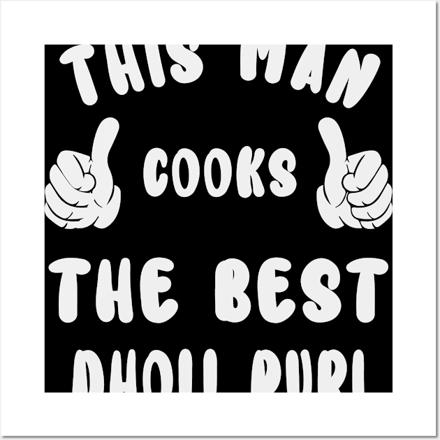 This Man Cooks The Best Dholl Puri Dish Lover Cook Chef Father's Day Wall Art by familycuteycom